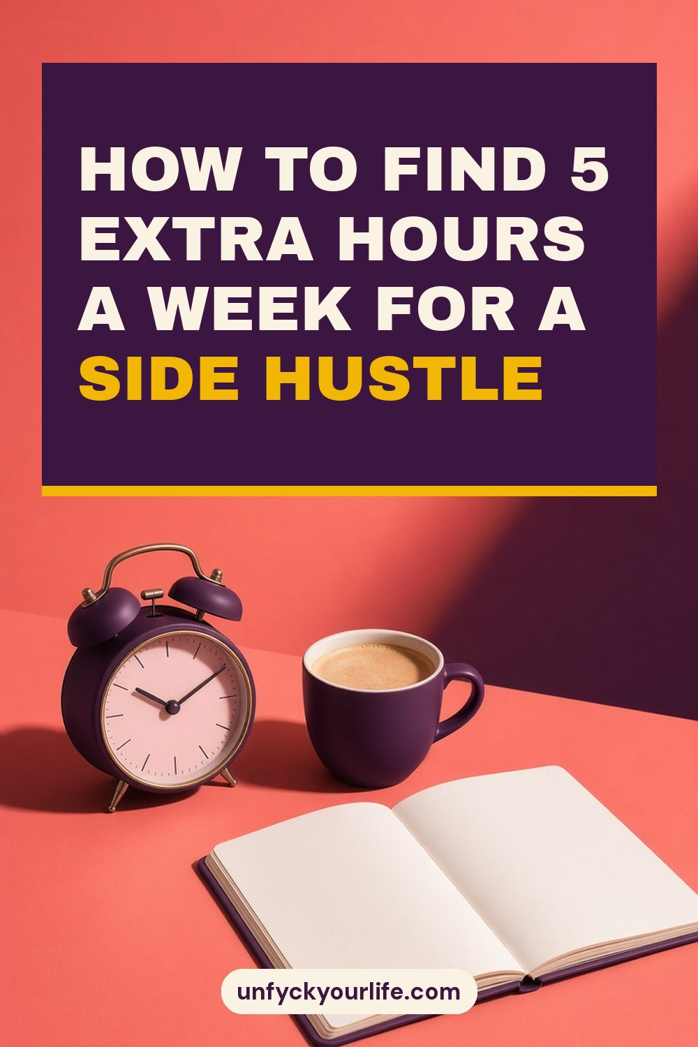 Pinterest graphic: How to Find 5 Extra Hours a Week for a Side Hustle